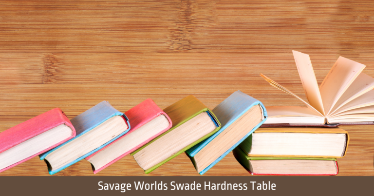 Savage Worlds Swade Hardness Table