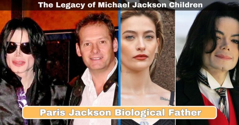 Paris Jackson Biological Father: Exploring the Unique Journeys of Michael Jackson’s Children